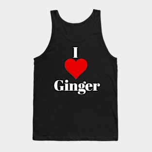 I love ginger for ginger lovers Tank Top